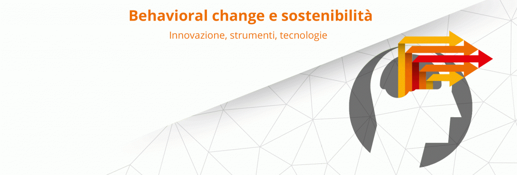 Behavioral change e sostenibilità Behavioral change e sostenibilità